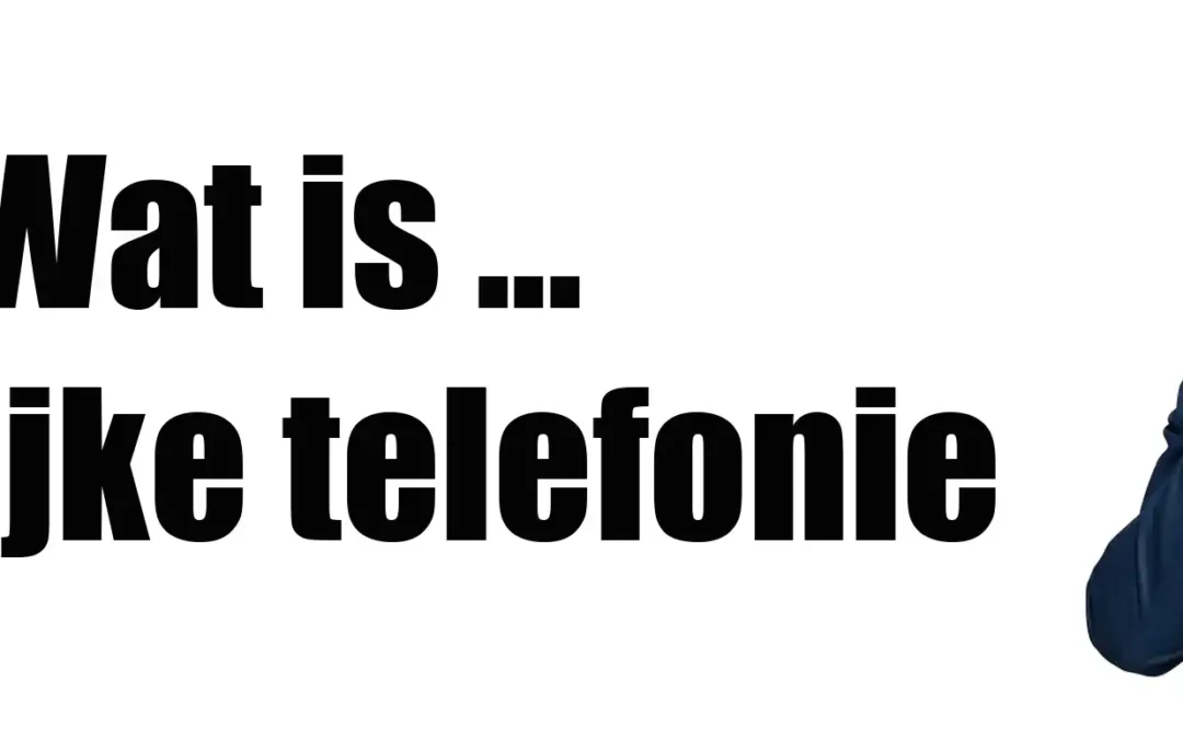 Wat is zakelijke telefonie?