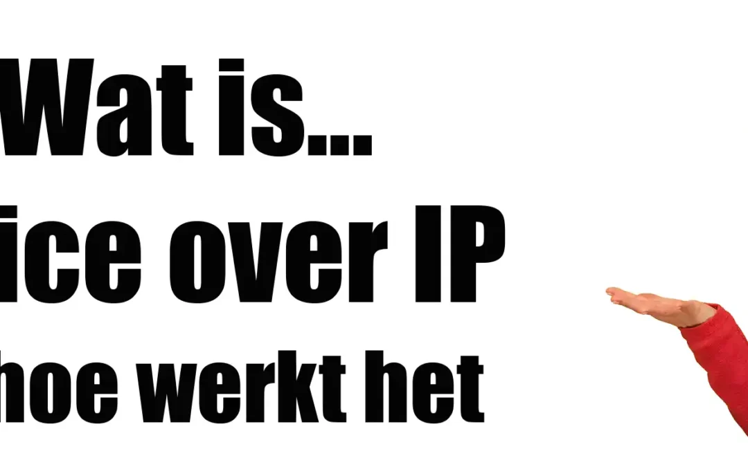 Wat is VoIP en hoe werkt het?